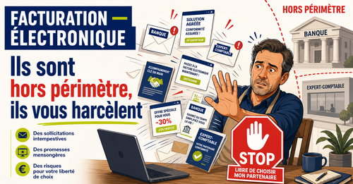 Facturation &eacute;lectronique: ils sont hors p&eacute;rim&egrave;tre, ils vous harc&egrave;lent